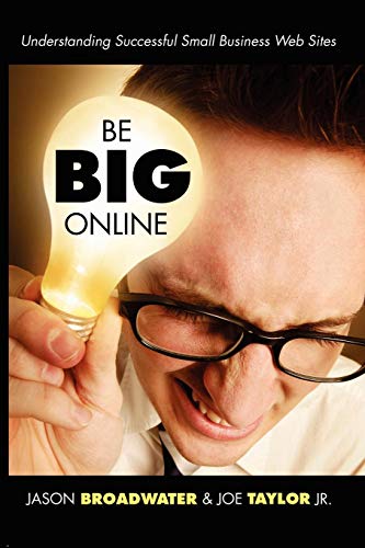 Be Big Online  Understanding Successful [Paperback]