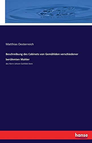 Beschreibung des Cabinets Von Gemahlden Verschiedener Beruhmten Mahler [Paperback]