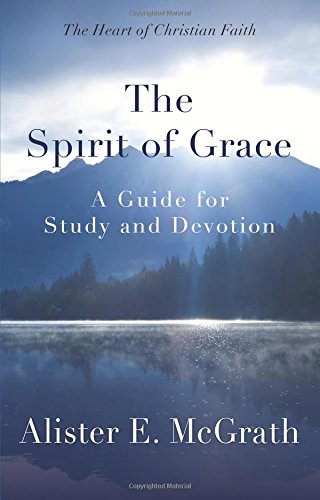 The Spirit Of Grace A Guide For Study And Devotion [Paperback]