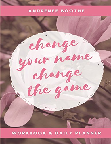 Change Your Name, Change The Game Workbook And Daily Planner [Paperback]