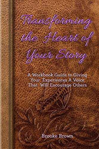 Transforming The Heart Of Your Story [Paperback]