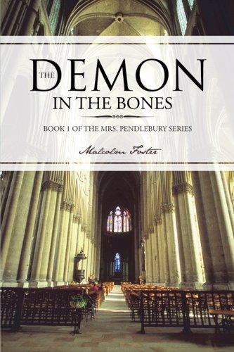 Demon in the Bones  Book 1 of the Mrs. Pendlebury Series [Paperback]