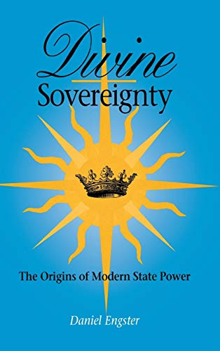 Divine Sovereignty The Origins of Modern State Power [Hardcover]