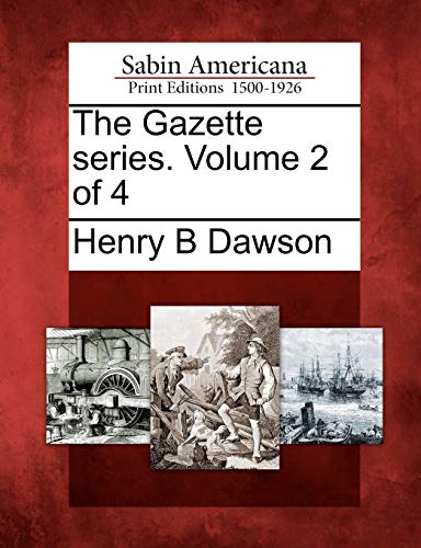 Gazette Series. Volume 2 Of 4 [Paperback]