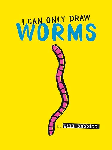 I Can Only Draw Worms [Hardcover]