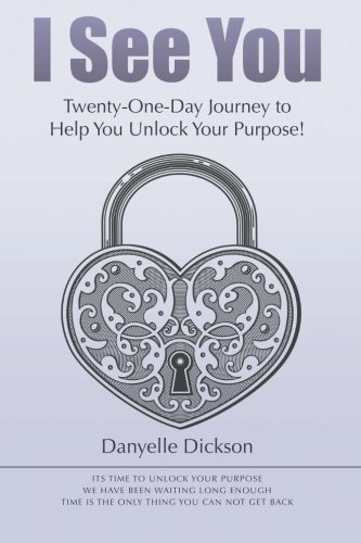 I See You Twenty-One-Day Journey To Help You Unlock Your Purpose [Paperback]