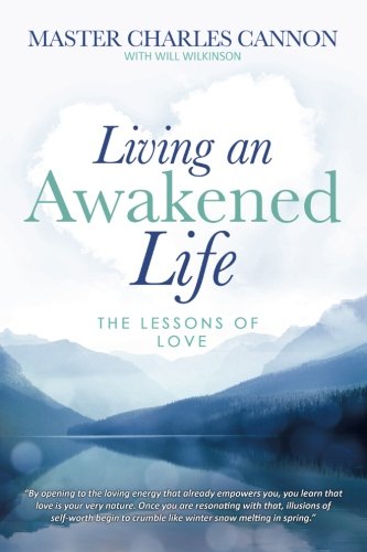 Living an Awakened Life  The Lessons of Love [Paperback]