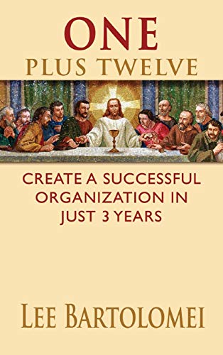 One Plus Twelve Create A Successful Organization In Just 3 Years [Hardcover]