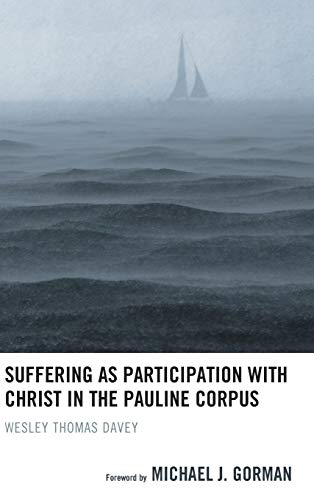 Suffering as Participation with Christ in the Pauline Corpus [Hardcover]