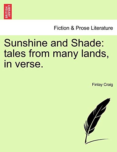 Sunshine and Shade  Tales from many lands, in Verse [Paperback]