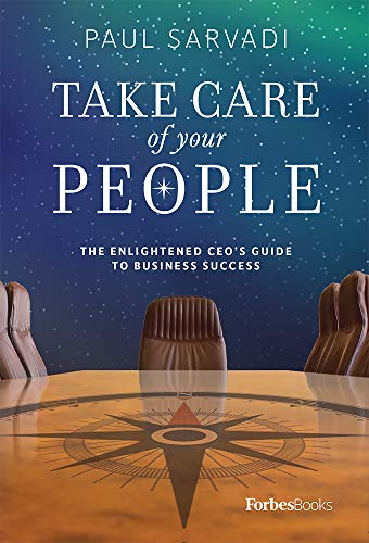 Take Care of your People The Enlightened CEO's Guide To Business Success [Hardcover]
