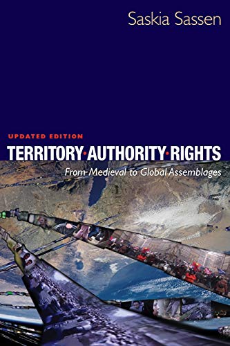 Territory, Authority, Rights From Medieval to Global Assemblages [Paperback]