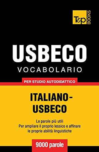 Vocabolario Italiano-Usbeco per Studio Autodidattico - 9000 Parole [Paperback]