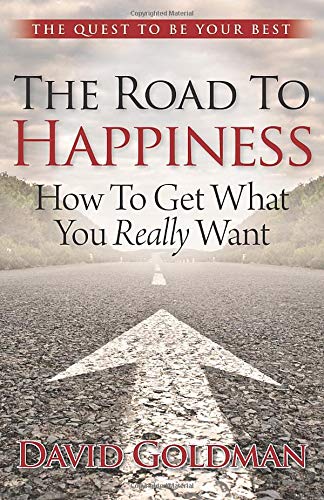 Road to Happiness  How to Get What You Really Want [Paperback]
