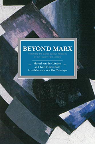 Beyond Marx Theorising the Global Labour Relations of the Twenty-First Century [Paperback]