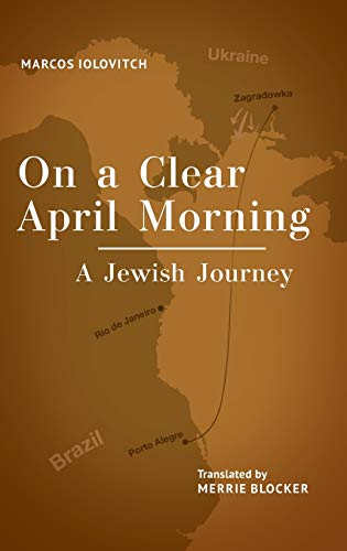 On a Clear April Morning A Jewish Journey [Hardcover]
