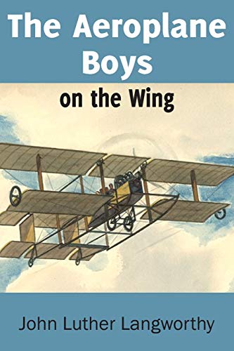 Aeroplane Boys on the Wing or Aeroplane Chums in the Tropics [Paperback]