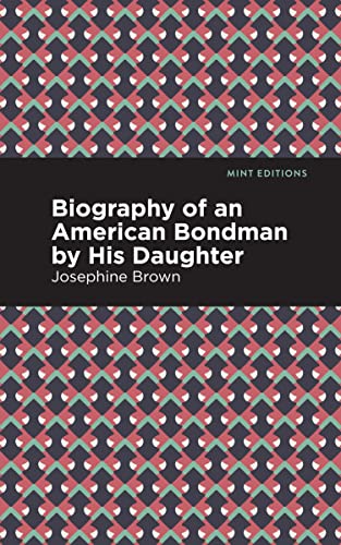 Biography of an American Bondman by His Daughter [Paperback]
