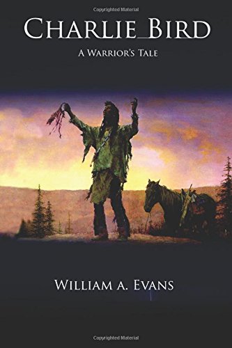 Charlie Bird  A Warrior's Story [Paperback]