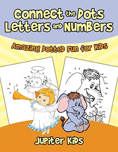 Connect the Dots Letters and Numbers  Amazing Dotted Fun for Kids [Paperback]