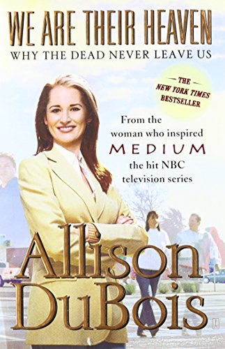 We Are Their Heaven Why the Dead Never Leave Us [Paperback]