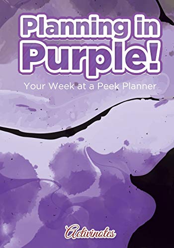Planning in Purple Your Week at a Peek Planner [Paperback]