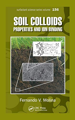 Soil Colloids Properties and Ion Binding [Hardcover]