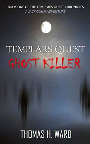 Templars Quest Ghost Killer (templars Quest Chronicles) (volume 1) [Paperback]