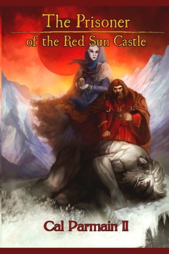 The Prisoner Of The Red Sun Castle (the Red Sun Saga) (volume 1) [Paperback]
