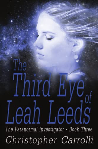 Third Eye of Leah Leeds  Paranormal Investigators, Book 3 [Paperback]