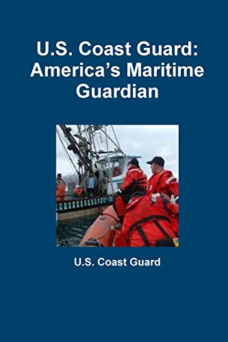 U. S. Coast Guard  America's Maritime Guardian [Paperback]