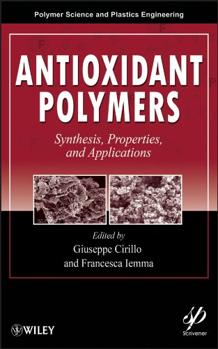 Antioxidant Polymers Synthesis, Properties, and Applications [Hardcover]