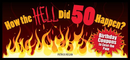 How the HELL Did 50 Happen Birthday Coupons to Ease the Pain [Paperback]