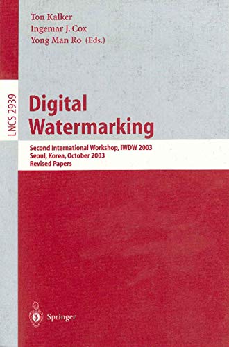 Digital Watermarking Second International Workshop, IWDW 2003, Seoul, Korea, Oc [Paperback]