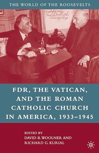 Franklin D. Roosevelt, The Vatican, and the Roman Catholic Church in America, 19 [Paperback]