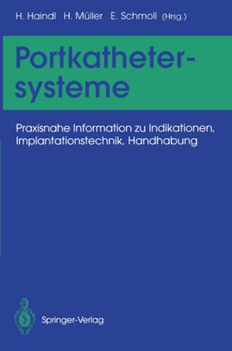 Portkathetersysteme Praxisnahe Information zu Indikationen, Implantationstechni [Paperback]