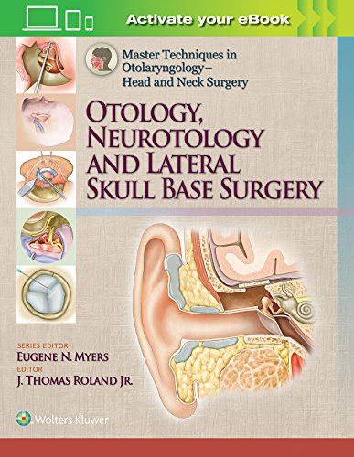 Master Techniques in Otolaryngology  Head and Neck Surgery Otology, Neurotolog [Hardcover]