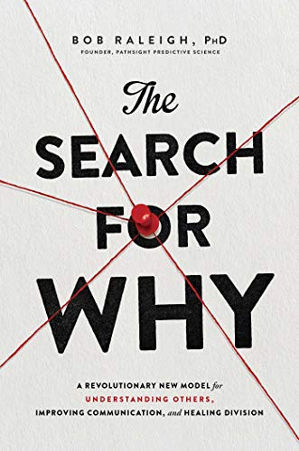 The Search for Why A Revolutionary New Model for Understanding Others, Improvin [Hardcover]