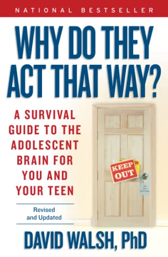 Why Do They Act That Way - Revised and Updated A Survival Guide to the Adolesc [Paperback]