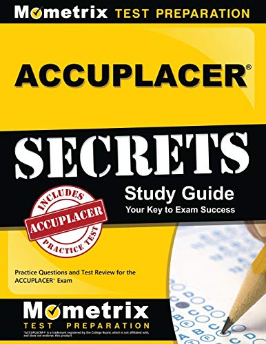Accuplacer Secrets Study Guide Practice Questions And Test Review For The Accup [Paperback]