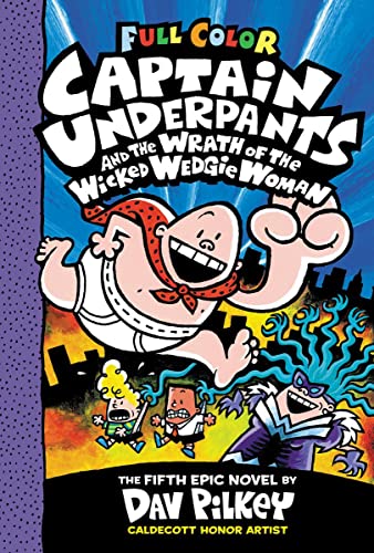 Captain Underpants and the Wrath of the Wicked Wedgie Woman Color Edition (Capt [Hardcover]