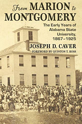 From Marion to Montgomery The Early Years of Alabama State University, 1867-192 [Hardcover]