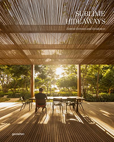 Sublime Hideaways Remote Retreats and Residencies [Hardcover]