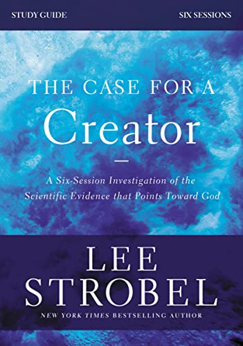 The Case for a Creator Bible Study Guide Revised Edition Investigating the Scie [Paperback]
