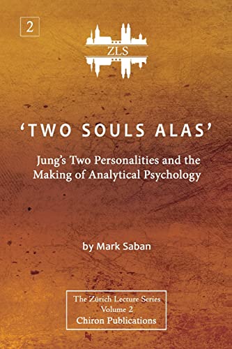 'Two Souls Alas'  Jung's Two Personalities and the Making of Analytical Psychol [Paperback]
