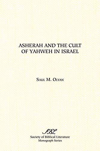 Asherah And The Cult Of Yahweh In Israel (monograph Series / Society Of Biblical [Paperback]