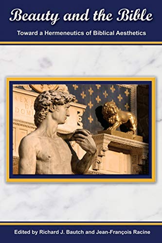 Beauty And The Bible Toward A Hermeneutics Of Biblical Aesthetics (society Of B [Paperback]