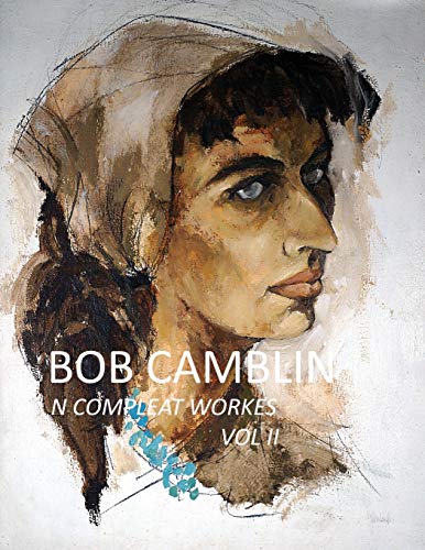 Bob Camblin N Compleat Workes  Ruminations About Life in The Late 20th Century  [Paperback]