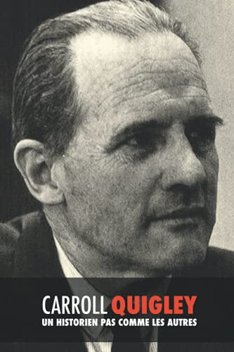 Carroll Quigley, Un Historien Pas Comme Les Autres