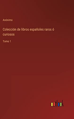Coleccion De Libros Espanoles Raros O Curiosos